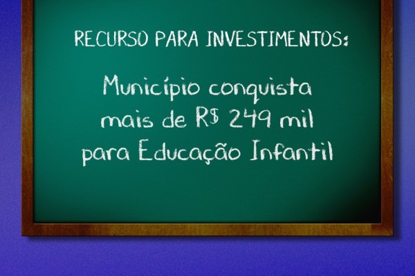 O valor poderá ser investido nas EMEIS Família Feliz e Pingo de Gente
