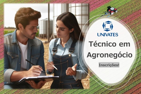 Inscrições abertas para o Curso Técnico em Agronegócio da Univates