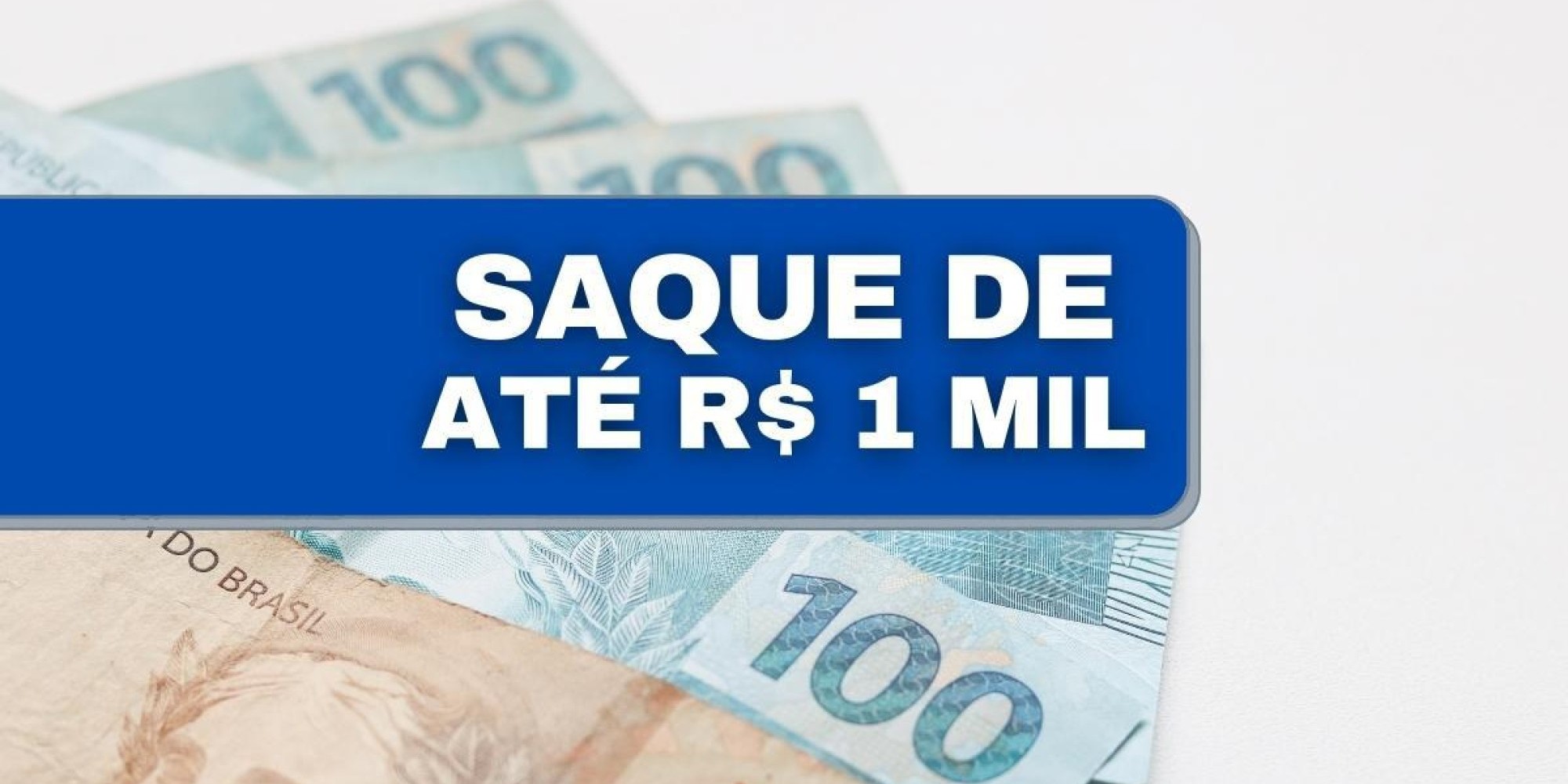 Saque do FGTS de até R$ 1 mil